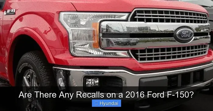 2016 Ford F-150 Recall Guide - Are There Any Full Details