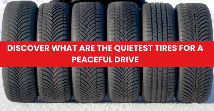 How Can You Tell Which Tire Is Quiet On Your Next Ride